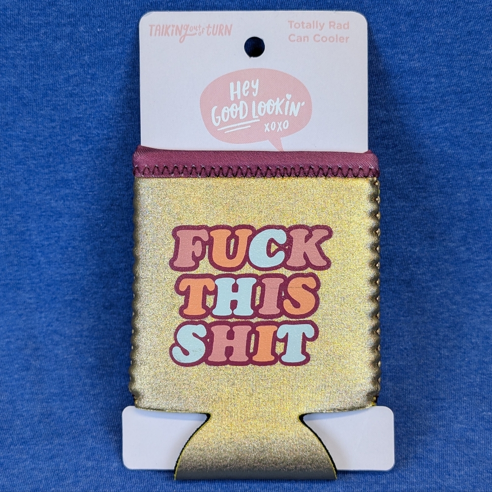 F*ck This Sh*t Metallic Drink Sleeve Gold Koozie